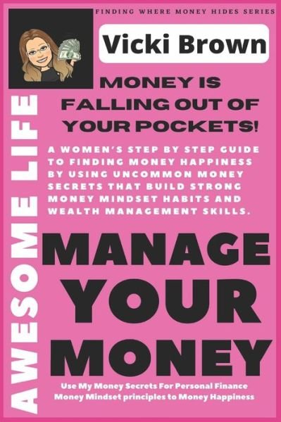Cover for MS Vicki Brown · Awesome Life To Mange Your Money (Money is Falling Out of Your Pockets) (Paperback Bog) (2020)