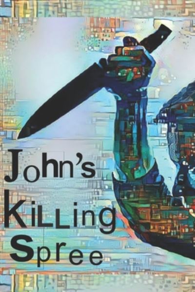 Cover for Alex King · John's Killing Spree (Pocketbok) (2020)