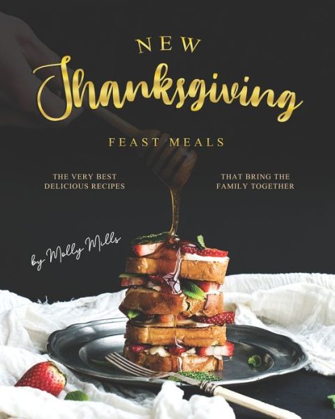 Molly Mills · New Thanksgiving Feast Meals (Paperback Book) (2020)