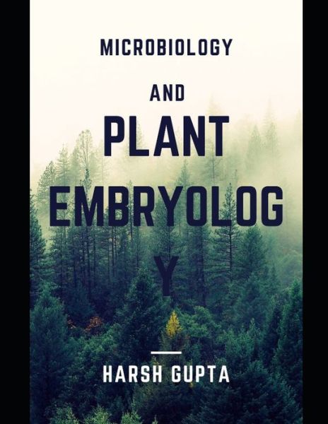 Cover for Harsh Gupta · Microbiology and Plant Embryology (Paperback Book) (2020)