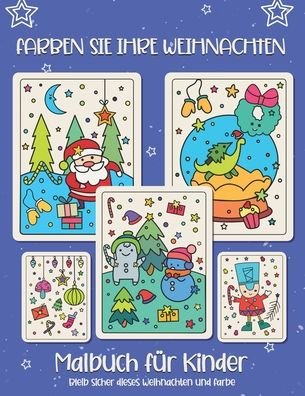 Farben Sie Ihr Weihnachten. Malbuch fur Kinder - Be Happy - Livros - Independently Published - 9798698305446 - 15 de outubro de 2020