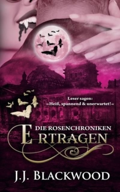 Cover for J J Blackwood · Ertragen: Ein Vampirroman (Taschenbuch) (2021)