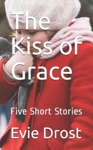 Cover for Evie Drost · The Kiss of Grace (Paperback Bog) (2021)