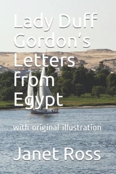 Cover for Janet Ross · Lady Duff Gordon's Letters from Egypt: with original illustration (Paperback Book) (2021)