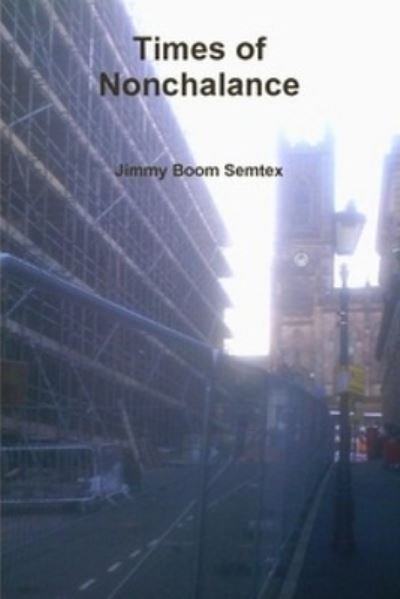 Cover for Jimmy Boom Semtex · Times of Nonchalance (Paperback Bog) (2021)