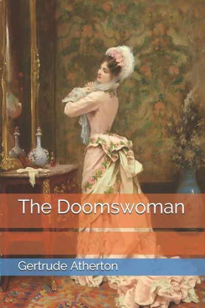 Cover for Gertrude Franklin Horn Atherton · The Doomswoman (Paperback Book) (2021)