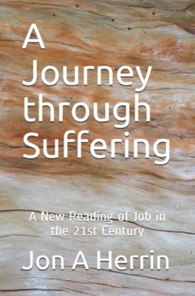 Cover for Jon A Herrin · A Journey through Suffering: A New Reading of Job in the 21st Century (Paperback Book) (2021)