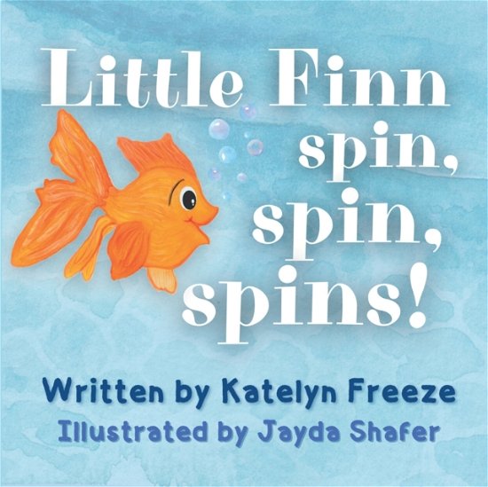 Cover for Katelyn Freeze · Little Finn Spin, Spin, Spins! (Pocketbok) (2022)