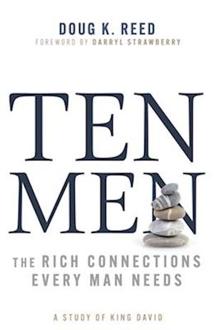 Cover for Doug K. Reed · Ten Men: The Rich Connections Every Man Needs, a Study of King David (Paperback Bog) (2025)