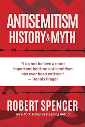 Cover for Robert Spencer · Antisemitism: History and Myth (Hardcover Book) (2025)