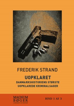 Cover for Frederik Strand · Uopklaret - Danmarkshistoriens Største Uopklarede Kriminalsager (Storskrift) (Bind 2) (Gebundesens Buch) (2016)
