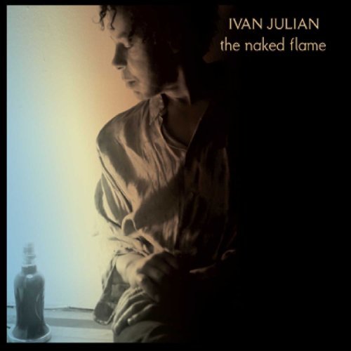 Cover for Ivan Julian · Naked Flame (CD) (2011)