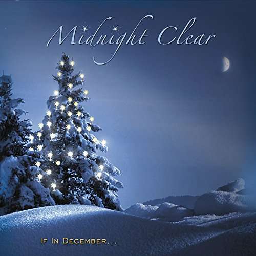 If in December - Midnight Clear - Music - Midnight Clear - 0190394065447 - November 24, 2015