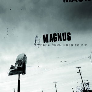 Where Neon Goes To Die - Magnus - Musiikki - CAROLINE - 0602537905447 - tiistai 2. syyskuuta 2014