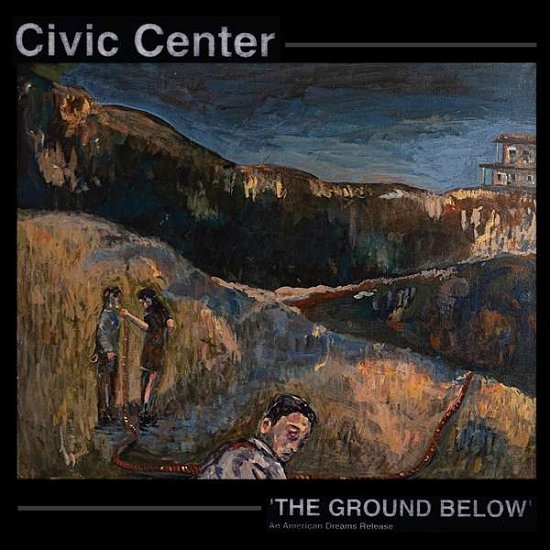 Cover for Civic Center · The Ground Below (LP) (2021)