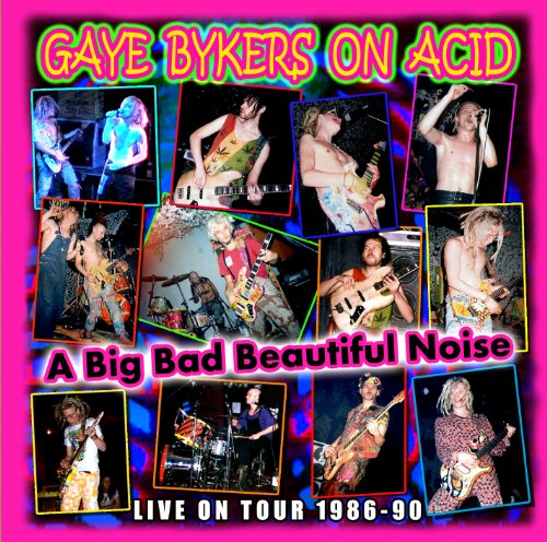 A Big Bad Beautiful Noise - Gaye Bykers On Acid - Musique - RSK - 0724120021447 - 14 août 2020