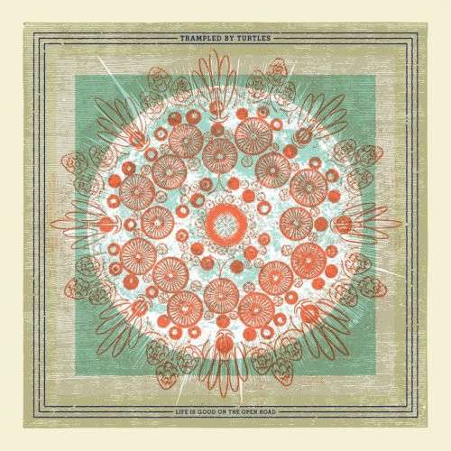 Life Is Good On The Open Road - Trampled By Turtles - Musik - Banjodad Records - 0752830936447 - 4. Mai 2018