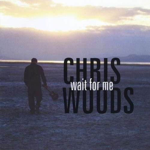Cover for Chris Woods · Wait for Me (CD) (2010)
