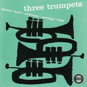 Three Trumpets - Farmer, Art / Donald Byrd / Idrees Sulieman - Musik - CONCORD - 0888072361447 - 26. april 2017