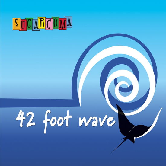 Cover for Sugarcoma · 42 Foot Wave (CD) (2017)