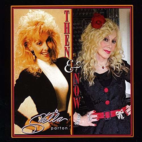 Cover for Stella Parton · Then &amp; Now (CD) (2016)