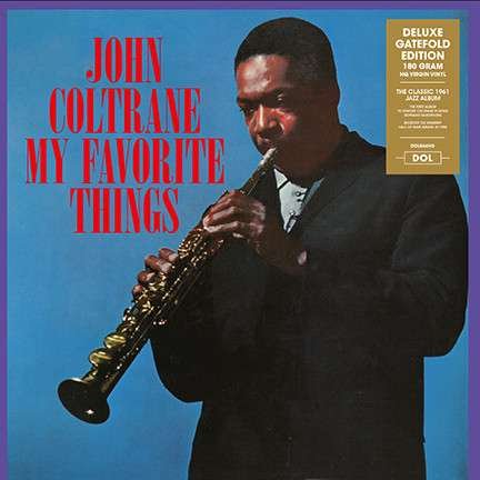 My Favorite Things - John Coltrane - Music - DOL - 0889397218447 - February 16, 2018