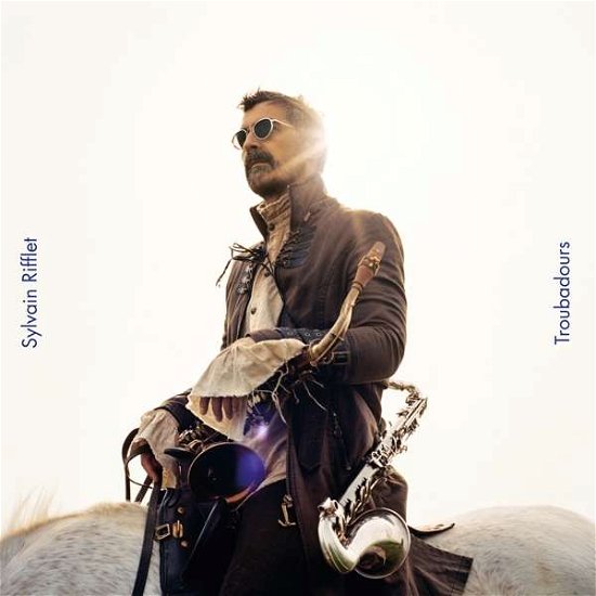 Troubadours - Sylvain Rifflet - Musikk - L'AUTRE - 3521381552447 - 6. september 2019