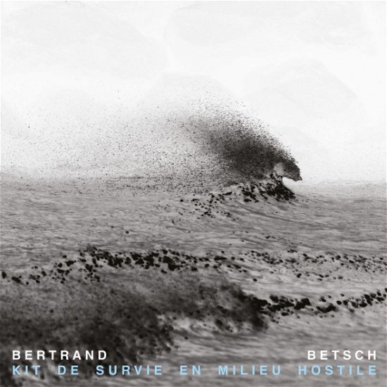 Cover for Bertrand Betsch · Kit De Survie En Milieu Hostile (CD) (2024)
