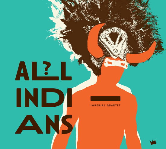 Cover for Imperial Quartet · All Indians? (CD) (2022)