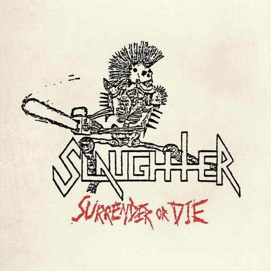 Surrender or Die - Slaughter - Muziek - HIGH ROLLER - 4251267707447 - 4 februari 2022