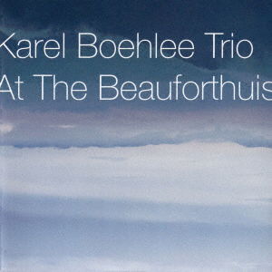 Cover for Karel Boehlee · At the Beaufothuis (CD) [Japan Import edition] (2020)