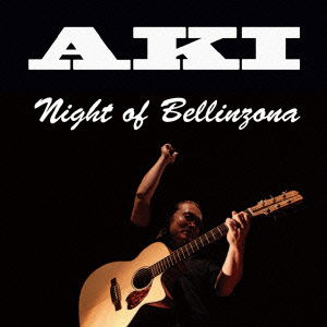 Cover for Aki · Night Of Bellinzona (CD) [Japan Import edition] (2021)