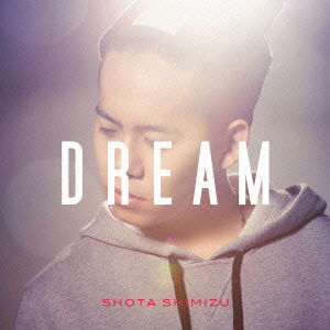 Cover for Shimizu Shota · Dream (CD) [Japan Import edition] (2014)