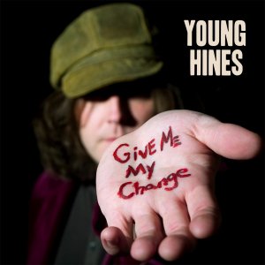 Young Hines · Give Me My Change (CD) [Digipak] (2012)