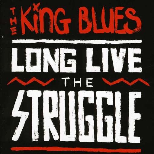 Long Live The Struggle - King Blues - Musiikki - TRANSMISSION RECORDS - 5060226273447 - maanantai 2. heinäkuuta 2012