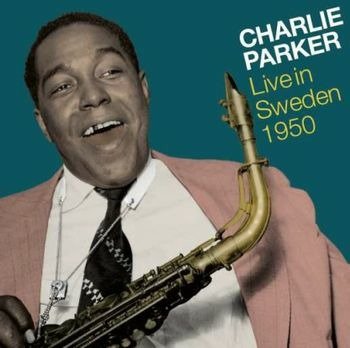 Cover for Charlie Parker · Live in Sweden 1950 (CD) (2022)