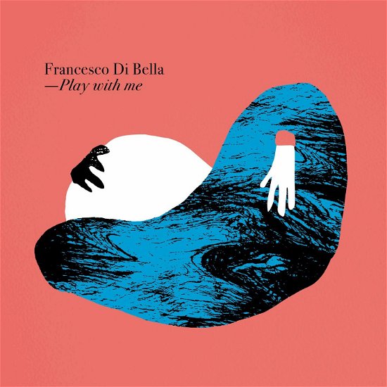 Cover for Francesco Di Bella · Play With Me (CD) (2022)