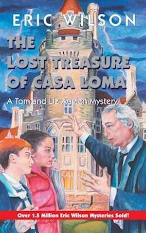 Cover for Eric Wilson · The lost treasure of Casa Loma (Book) (2019)