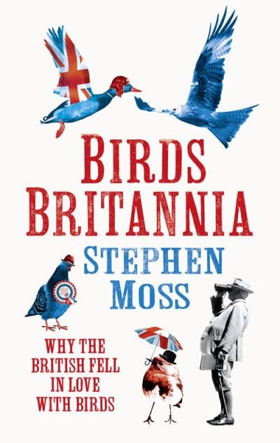 Cover for Stephen Moss · Birds Britannia (Hardcover bog) (2011)