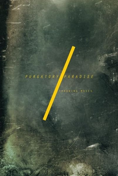 Cover for Throwing Muses · Purgatory / Paradise (Inbunden Bok) (2013)