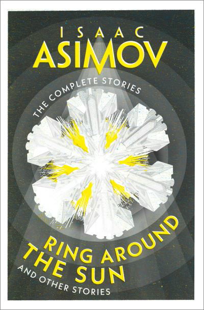 Cover for Isaac Asimov · Ring Around the Sun: And Other Stories - The Complete Stories (Paperback Book) (2024)