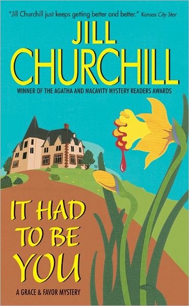 Cover for Jill Churchill · It Had to Be You (Grace &amp; Favor Mysteries, No. 5) (Paperback Book) [Reprint edition] (2005)