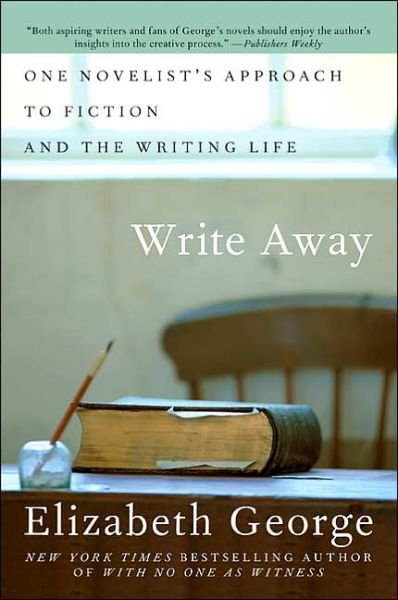 Cover for Elizabeth George · Write Away: One Novelist's Approach to Fiction and the Writing Life (Taschenbuch) [Reprint edition] (2005)