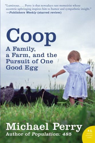 Cover for Michael Perry · Coop: A Year of Poultry, Pigs, and Parenting (Paperback Book) [Reprint edition] (2015)