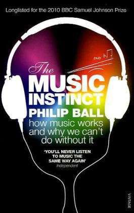 Cover for Philip Ball · The Music Instinct: How Music Works and Why We Can't Do Without It (Taschenbuch) (2011)