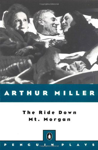 Cover for Arthur Miller · The Ride Down Mt. Morgan (Paperback Book) [Revised edition] (1999)