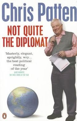 Cover for Chris Patten · Not Quite the Diplomat: Home Truths About World Affairs (Taschenbuch) (2006)
