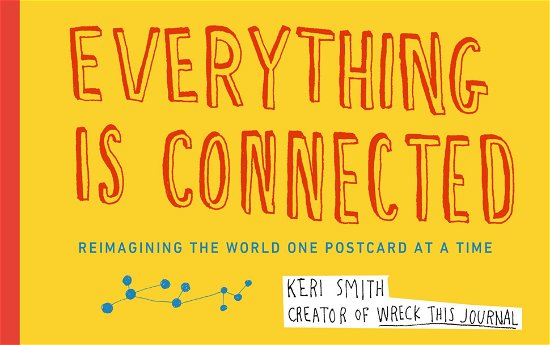 Cover for Keri Smith · Everything is Connected: Reimagining the World One Postcard at a Time (Taschenbuch) (2013)