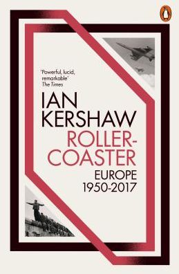 Cover for Ian Kershaw · Roller-Coaster: Europe, 1950-2017 (Paperback Book) (2019)