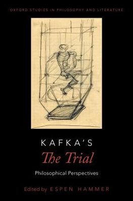 Cover for Kafka's The Trial: Philosophical Perspectives - Oxford Studies in Philosophy and Lit (Paperback Bog) (2018)
